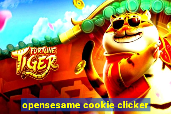 opensesame cookie clicker